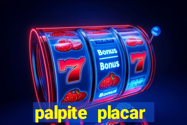 palpite placar exato de hoje